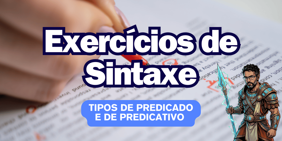 TIPOS DE PREDICADO E DE PREDICATIVOS (BATERIA DE EXERCÍCIOS&nbsp;1)